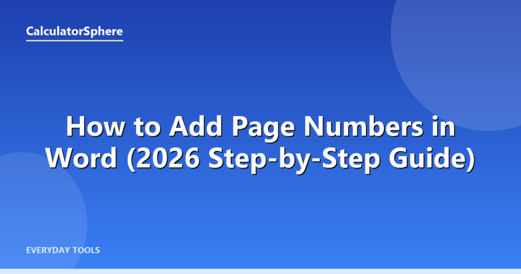 How to Add Page Numbers in Word (2026 Step-by-Step Guide) - CalculatorSphere