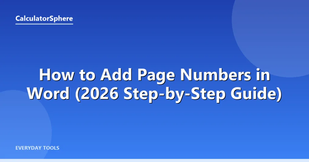 How to Add Page Numbers in Word (2026 Step-by-Step Guide) - CalculatorSphere