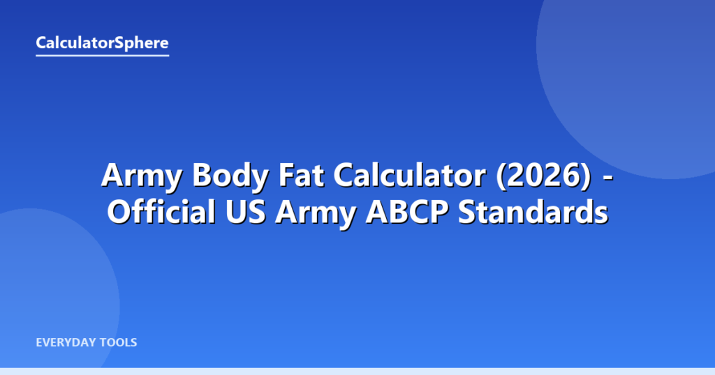 Army Body Fat Calculator (2026) — Official US Army ABCP Standards - CalculatorSphere