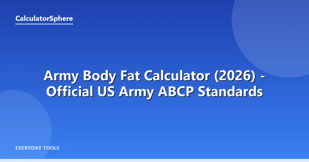 Army Body Fat Calculator (2026) — Official US Army ABCP Standards - CalculatorSphere