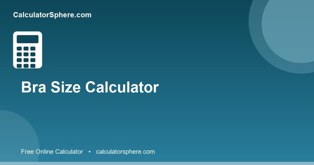 Bra size calculator - Free Online Tool | CalculatorSphere