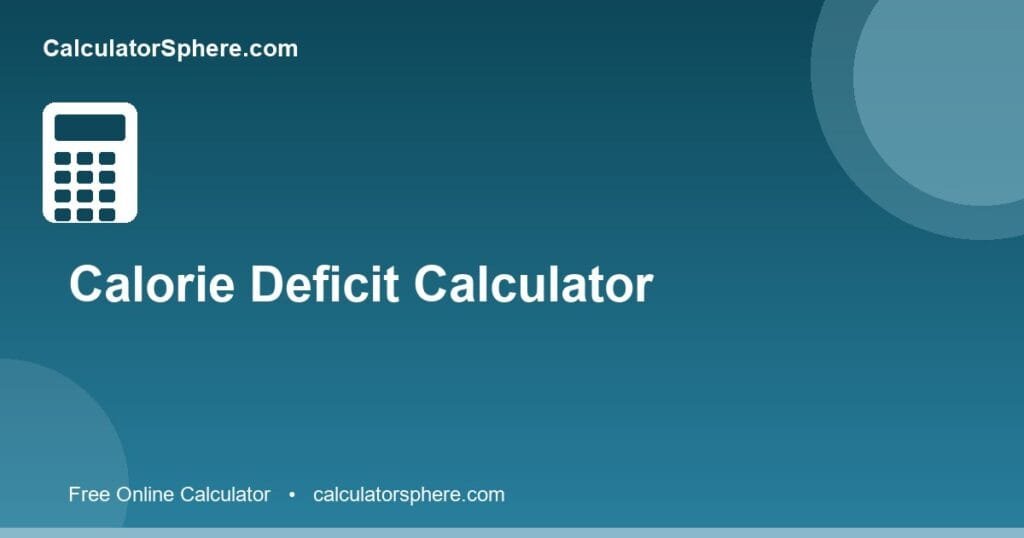 Calorie deficit calculator for weight loss - Free Online Tool | CalculatorSphere