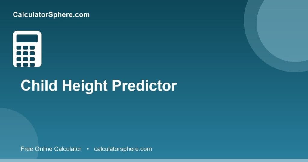 Child height predictor calculator - Free Online Tool | CalculatorSphere