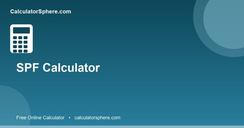 SPF calculator - Free Online Tool | CalculatorSphere