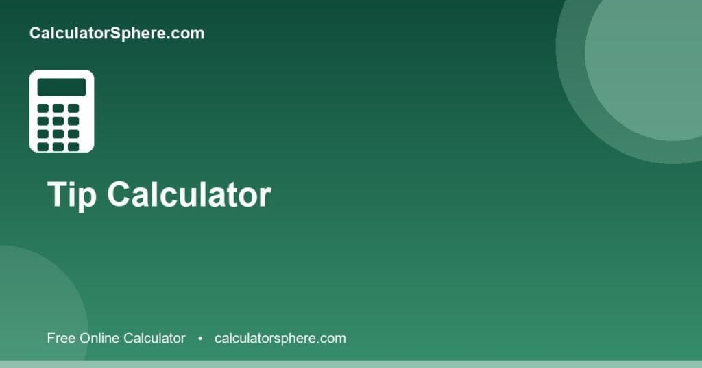 Tip calculator how much to tip - Free Online Tool | CalculatorSphere