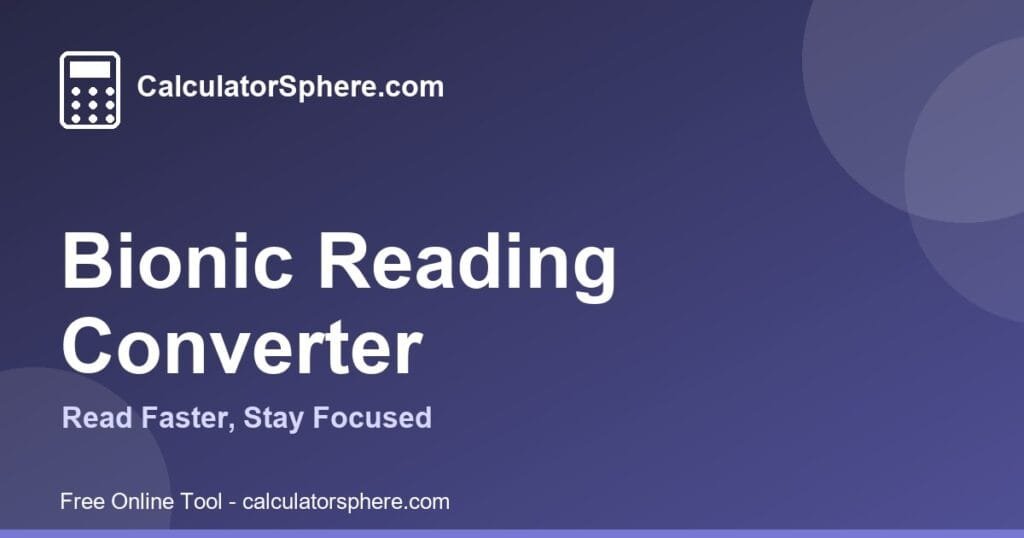 bionic reading converter - Free Online Tool | CalculatorSphere