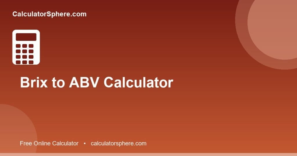 Brix to abv calculator - Free Online Tool | CalculatorSphere