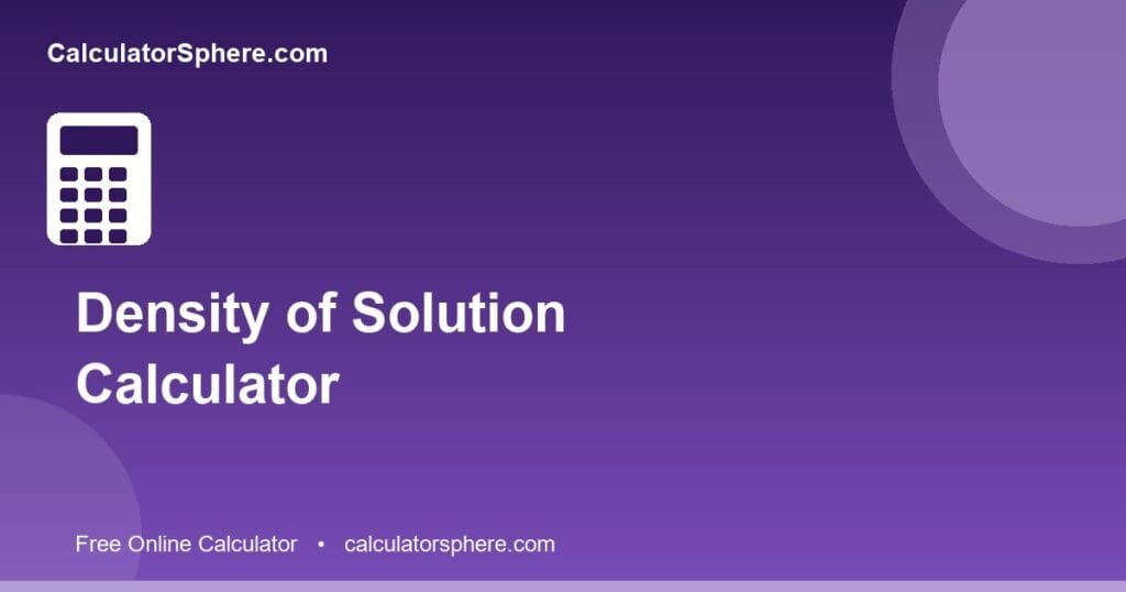 Density of solution calculator - Free Online Tool | CalculatorSphere