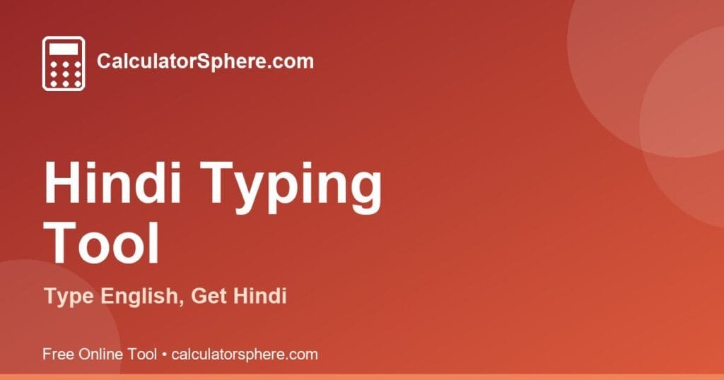 hindi typing tool - Free Online Tool | CalculatorSphere