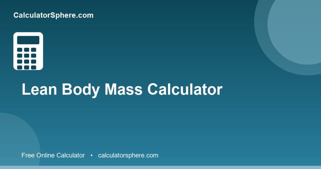 Lean body mass calculator - Free Online Tool | CalculatorSphere