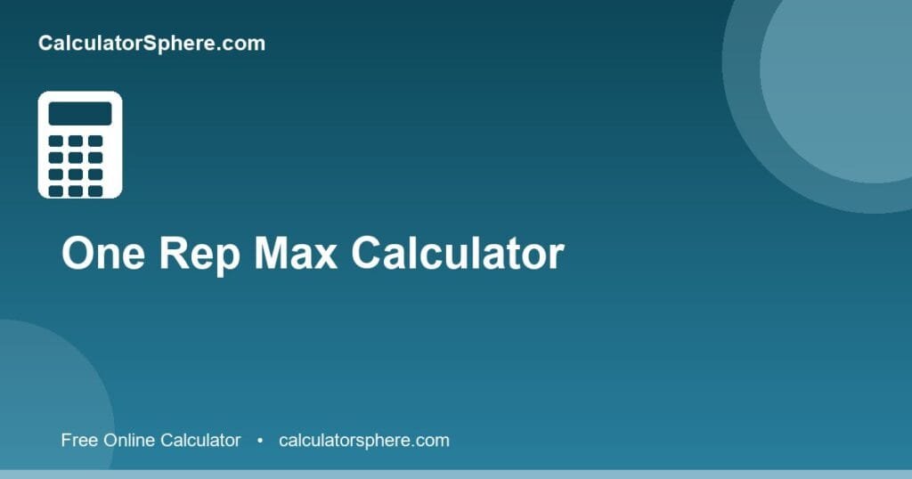 One rep max calculator - Free Online Tool | CalculatorSphere