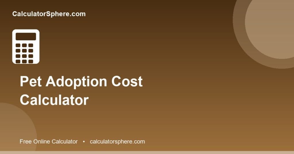 Pet adoption cost calculator - Free Online Tool | CalculatorSphere