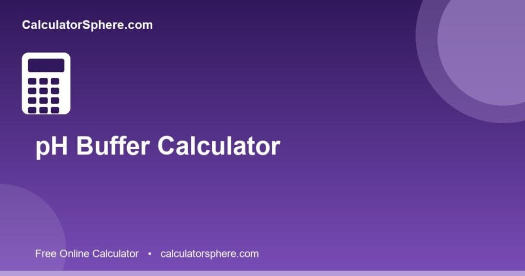 PH buffer calculator - Free Online Tool | CalculatorSphere