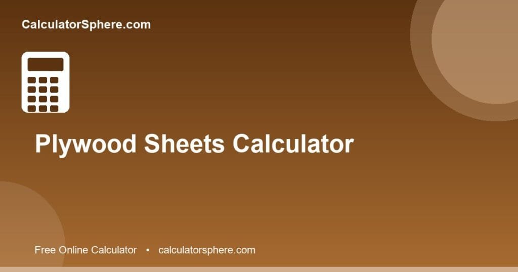 Plywood sheets calculator - Free Online Tool | CalculatorSphere