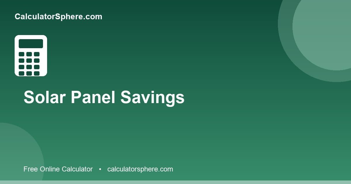 Solar Panel Savings Calculator — Estimate Your Annual Savings (2026 ...