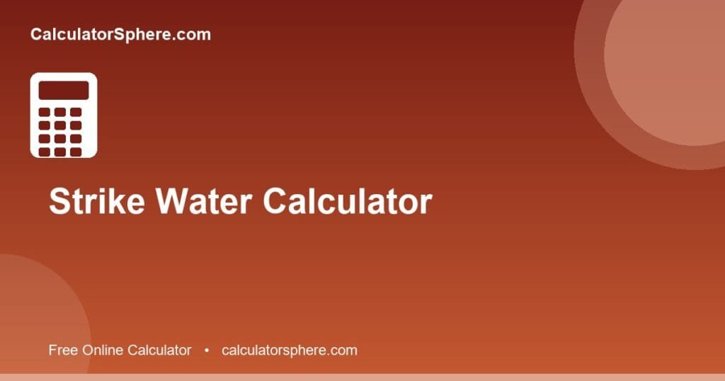 Strike water calculator - Free Online Tool | CalculatorSphere