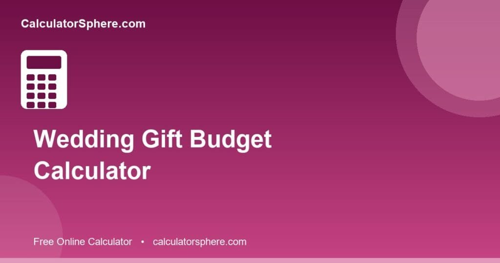 Wedding gift calculator - Free Online Tool | CalculatorSphere