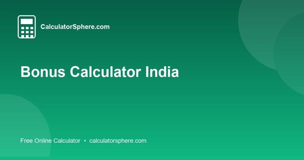 Bonus Calculator India - Free Online Tool | CalculatorSphere
