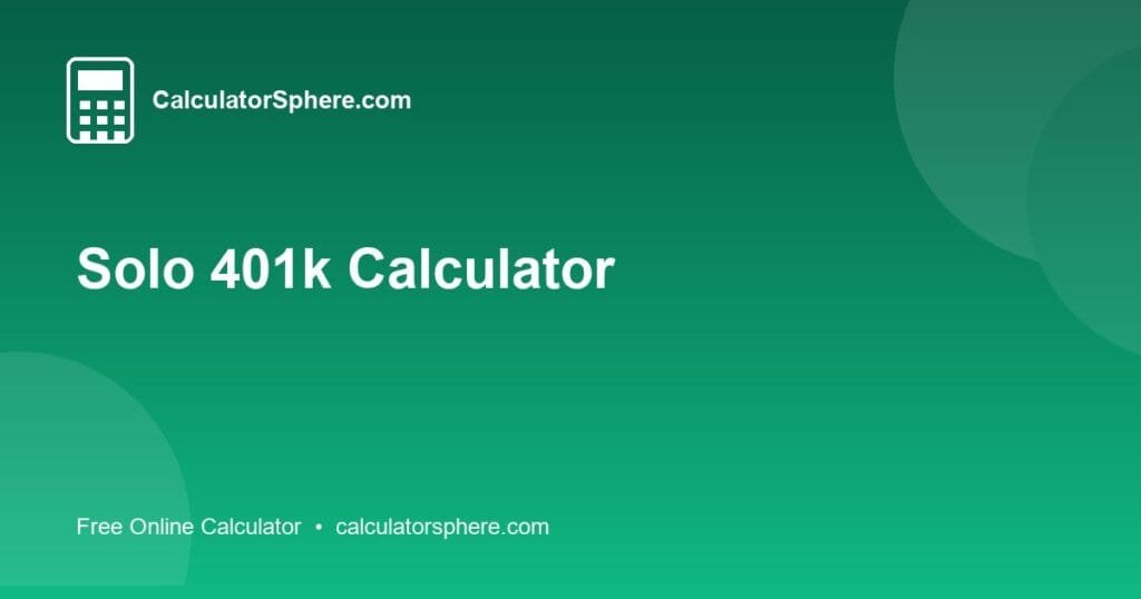 Solo 401k Calculator - Free Online Tool | CalculatorSphere