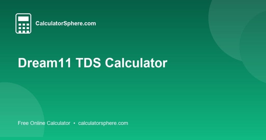 Dream11 TDS Calculator - Free Online Tool | CalculatorSphere