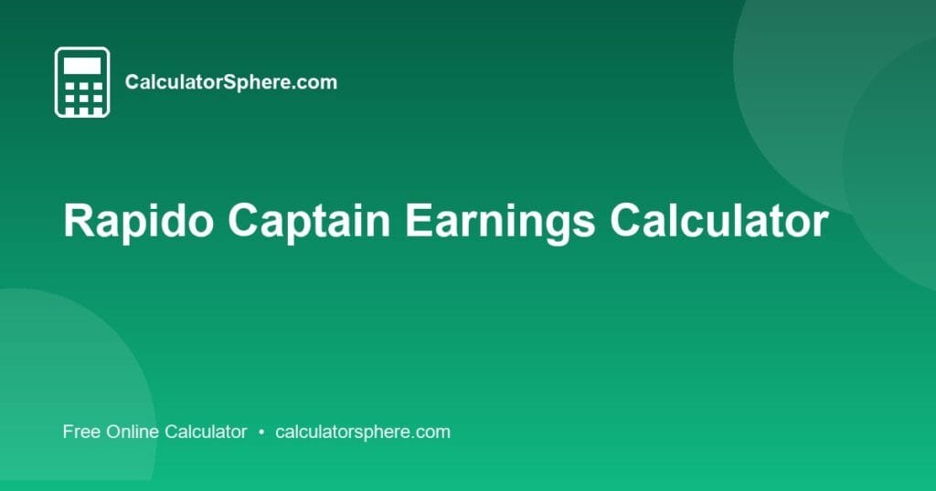 Rapido Captain Earnings Calculator - Free Online Tool | CalculatorSphere