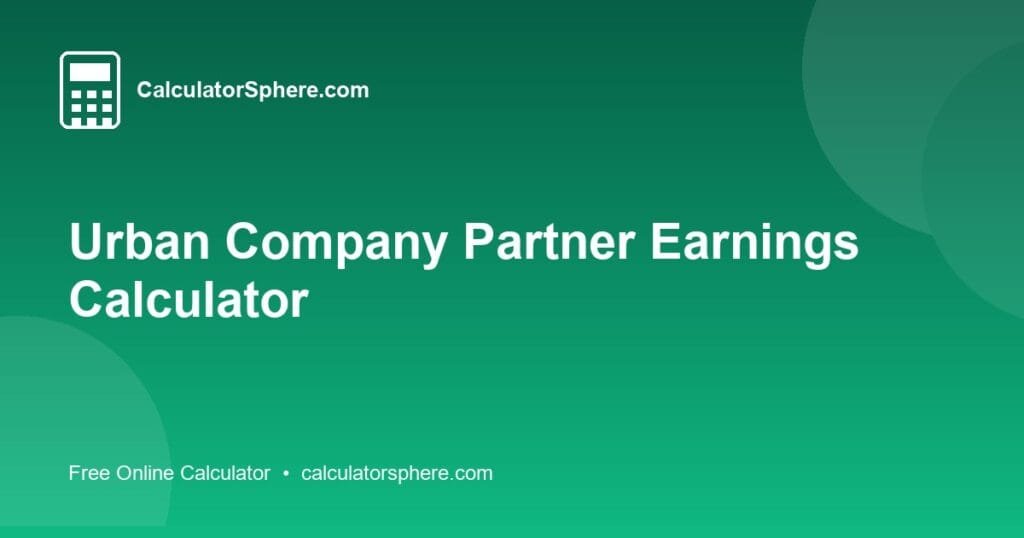 Urban Company Partner Earnings Calculator - Free Online Tool | CalculatorSphere