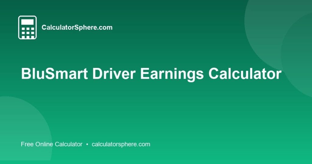 BluSmart Driver Earnings Calculator - Free Online Tool | CalculatorSphere