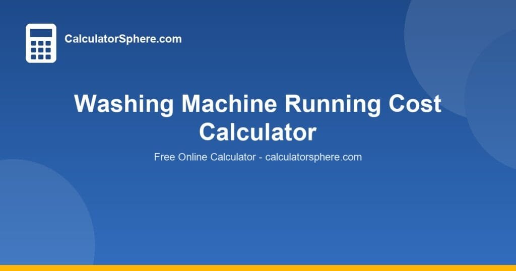 Washing Machine Running Cost Calculator - CalculatorSphere