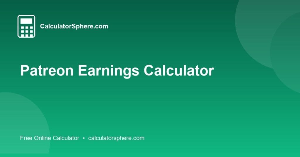 Patreon Earnings Calculator - Free Online Tool | CalculatorSphere